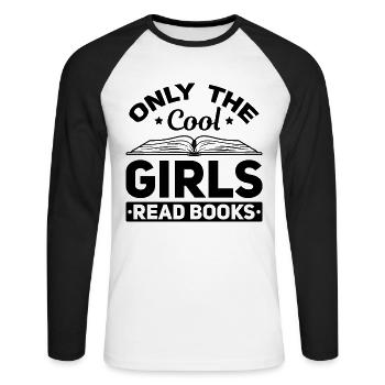 Nur die coolen Mädchen lesen Bücher und lesen - Unisex Baseballshirt langarm - Weiß/Schwarz - Vorne - Nik (191cm)