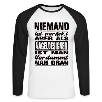 Niemand Ist perfekt aber Nageldesigner man nah dra - Unisex Baseballshirt langarm - Weiß/Schwarz - Vorne - Nik (191cm)