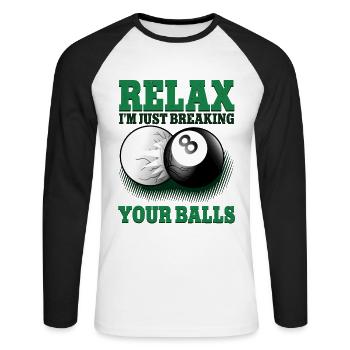 Relax I'm Just Breaking Your Balls 8 Ball Billiards - Unisex Long Sleeve Baseball T-Shirt - white/black - Front - Nik (191cm)