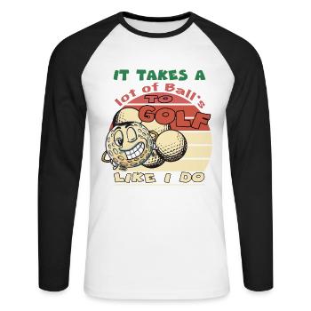 It takes a lot of balls to Golf like i do - T-shirt baseball manches longues Homme - blanc/noir - Devant - Nik (191cm)