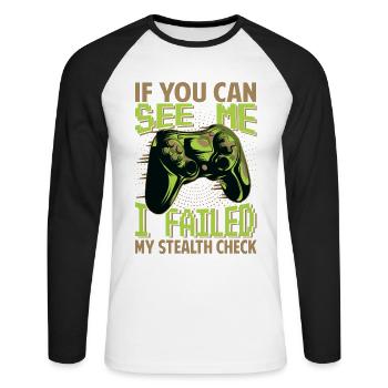 If You can See Me - I Failed My Stealth Check - Unisex Baseballshirt langarm - Weiß/Schwarz - Vorne - Nik (191cm)
