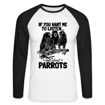 Lustiger Papagei I Wenn du willst, dass ich - Unisex Baseballshirt langarm - Weiß/Schwarz - Vorne - Nik (191cm)