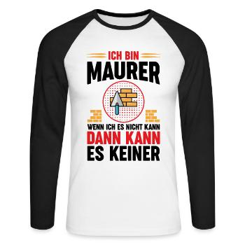 Maurer Lustige Sprüche - Unisex Baseballshirt langarm - Weiß/Schwarz - Vorne - Nik (191cm)