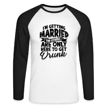 Ich heirate, die anderen sind nur hier - - Unisex Baseballshirt langarm - Weiß/Schwarz - Vorne - Nik (191cm)