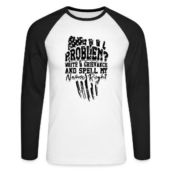 Problem Schreiben Sie eine Beschwerde und schreiben Sie meinen Namen richtig - Unisex Baseballshirt langarm - Weiß/Schwarz - Vorne - Nik (191cm)