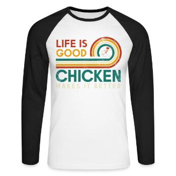 Life Is Good Chicken Macht Es Besser Für - Unisex Baseballshirt langarm - Weiß/Schwarz - Vorne - Nik (191cm)