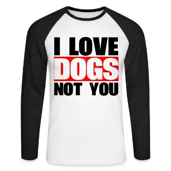 Ich Liebe Hunde, Nicht Sie Entwerfen Für - Unisex Baseballshirt langarm - Weiß/Schwarz - Vorne - Nik (191cm)