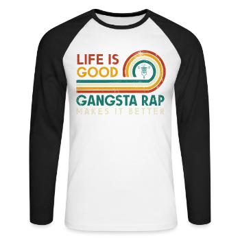 Life is a good gangsta rap makes it for - Unisex Long Sleeve Baseball T-Shirt - white/black - Front - Nik (191cm)