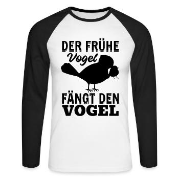 Frühaufsteher I Der Frühe Vogel Fängt Den Vogel - Unisex Baseballshirt langarm - Weiß/Schwarz - Vorne - Nik (191cm)