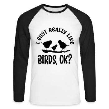 Ich Mag Vögel Einfach Sehr, Okay? Vogelbeobachter - Unisex Baseballshirt langarm - Weiß/Schwarz - Vorne - Nik (191cm)