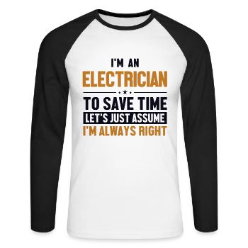Electrician Let's Assume I'm Right Wiremen - Unisex Long Sleeve Baseball T-Shirt - white/black - Front - Nik (191cm)