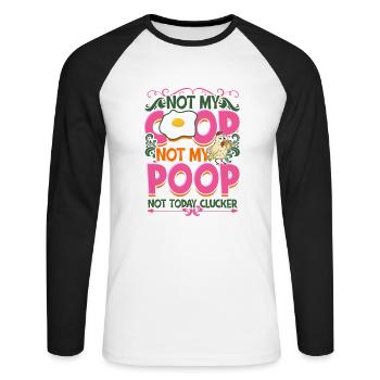 Not My Coop Not My Poop Not today clucker - Bauer - Unisex Baseballshirt langarm - Weiß/Schwarz - Vorne - Nik (191cm)