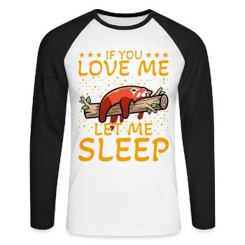If you love me let me sleep - Unisex Baseballshirt langarm - Weiß/Schwarz - Vorne - Nik (191cm)