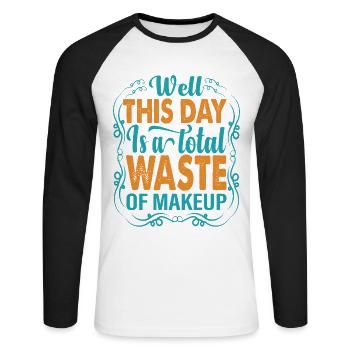 Eh bien, cette journée est un gaspillage total de maquillage - Blagues - T-shirt baseball manches longues Homme - blanc/noir - Devant - Nik (191cm)