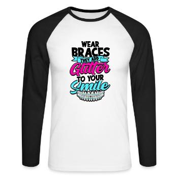 Wear braces they add glitter to your smile - tooth - Unisex Long Sleeve Baseball T-Shirt - white/black - Front - Nik (191cm)