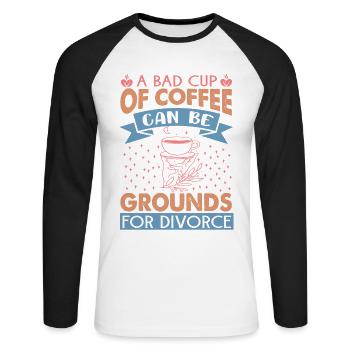 A Bad Cup Of Coffee - Lustige Witze über Verheirat - Unisex Baseballshirt langarm - Weiß/Schwarz - Vorne - Nik (191cm)