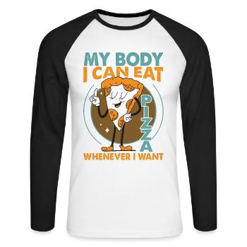 My Body, I Can Eat Pizza Whenever I Want - Unisex Long Sleeve Baseball T-Shirt - white/black - Front - Nik (191cm)