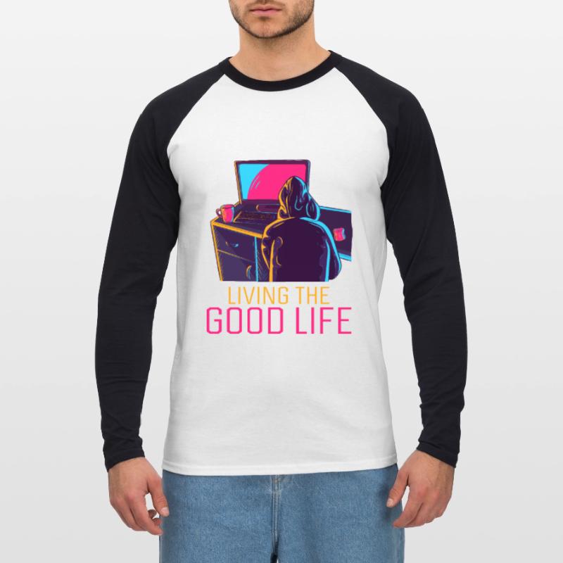Living The Good Life Full Stack Coder Software Unisex Long Sleeve Baseball T-Shirt