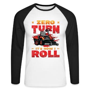 Zero Turn It's How I Roll Lawn Mower - Unisex Long Sleeve Baseball T-Shirt - white/black - Front - Nik (191cm)