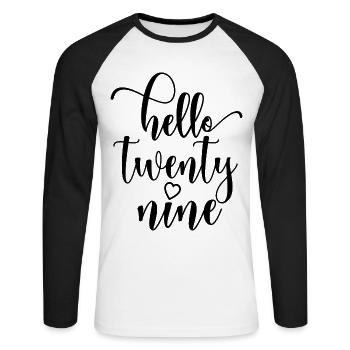 Hello Twenty Nine Cute 29 Years Old Birthday - Unisex Long Sleeve Baseball T-Shirt - white/black - Front - Nik (191cm)