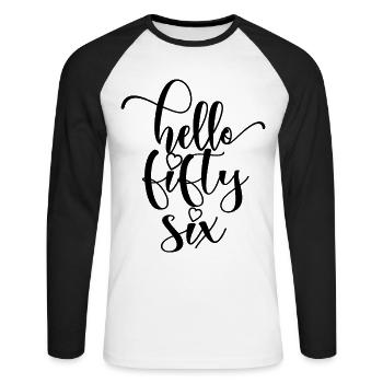 Hallo Fifty Six Süßer 56 Jahre alter Geburtstag - Unisex Baseballshirt langarm - Weiß/Schwarz - Vorne - Nik (191cm)