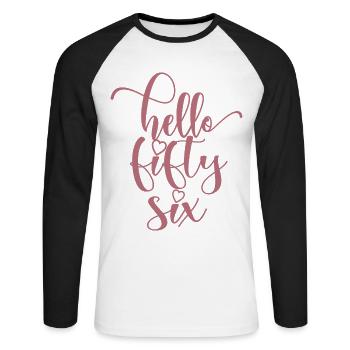 Hallo Fifty Six Süßer 56 Jahre alter Geburtstag - Unisex Baseballshirt langarm - Weiß/Schwarz - Vorne - Nik (191cm)