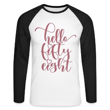 Hello Fifty Eight Cute 58 Years Old Birthday - Unisex Long Sleeve Baseball T-Shirt - white/black - Front - Nik (191cm)