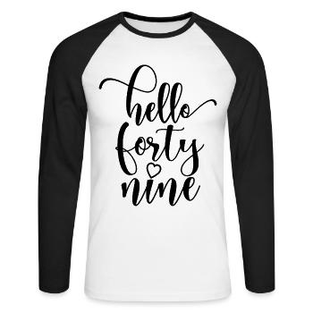 Hallo Neunundvierzig süßer 49 Jahre alter Geburtstag - Unisex Baseballshirt langarm - Weiß/Schwarz - Vorne - Nik (191cm)