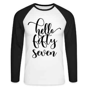 Hello Fifty Seven Cute 57 Years Old Birthday - Unisex Long Sleeve Baseball T-Shirt - white/black - Front - Nik (191cm)