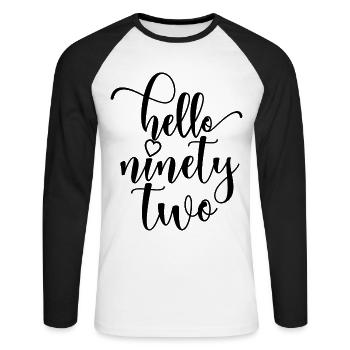 Hello Ninety Two Cute 92 Years Old Birthday - Unisex Long Sleeve Baseball T-Shirt - white/black - Front - Nik (191cm)
