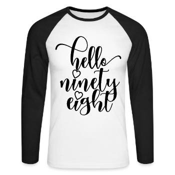 Hello Ninety Eight Cute 98 Years Old Birthday - Unisex Long Sleeve Baseball T-Shirt - white/black - Front - Nik (191cm)