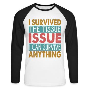 I Survived The Tissue Issue I Can Survive Anything - Unisex Baseballshirt langarm - Weiß/Schwarz - Vorne - Nik (191cm)