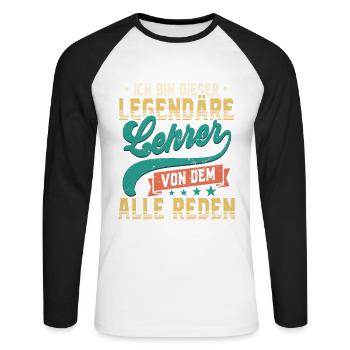 Ich Bin Dieser Legendäre Lehrer Von Den Alle Reden - Unisex Baseballshirt langarm - Weiß/Schwarz - Vorne - Nik (191cm)