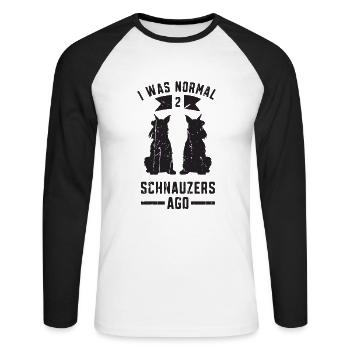 I was normal 2 schnauzers ago - schnauzer - Unisex Long Sleeve Baseball T-Shirt - white/black - Front - Nik (191cm)