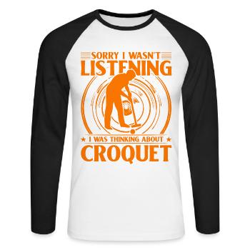 Sorry I wasn't Listening was thinking about Croque - Unisex Baseballshirt langarm - Weiß/Schwarz - Vorne - Nik (191cm)