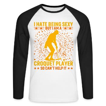 I hate being sexy Croquet - Unisex Long Sleeve Baseball T-Shirt - white/black - Front - Nik (191cm)