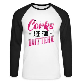Korken sind für Quitters ,lustiges Weinfest. - Unisex Baseballshirt langarm - Weiß/Schwarz - Vorne - Nik (191cm)