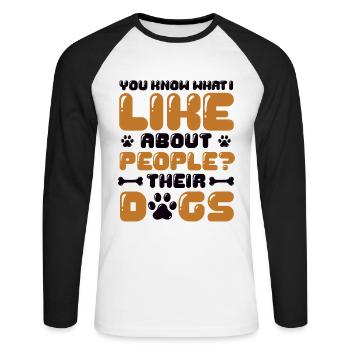 Wissen Sie, was ich an Menschen mag, deren Hunde. - Unisex Baseballshirt langarm - Weiß/Schwarz - Vorne - Nik (191cm)