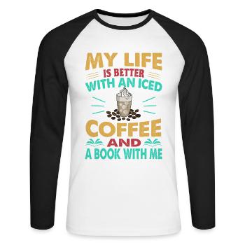 My Life Is Better With An Iced Coffee And A Book W - Unisex Long Sleeve Baseball T-Shirt - white/black - Front - Nik (191cm)