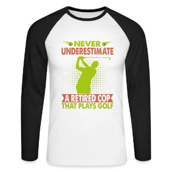 Never Underestimate A Retired Cop That Plays Golf - Unisex Baseballshirt langarm - Weiß/Schwarz - Vorne - Nik (191cm)