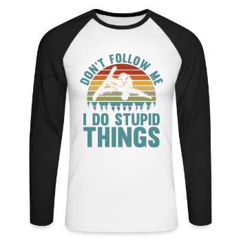 Folge Mir Nicht, Ich Mache Dumme Sachen Für - Unisex Baseballshirt langarm - Weiß/Schwarz - Vorne - Nik (191cm)