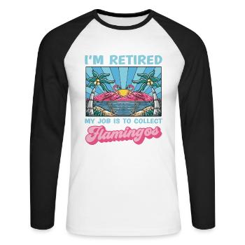 I am retired. My Job Is It, Flamingos - Unisex Long Sleeve Baseball T-Shirt - white/black - Front - Nik (191cm)