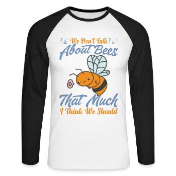 We Don't Talk About Bees That Much I Think We Shou - Unisex Long Sleeve Baseball T-Shirt - white/black - Front - Nik (191cm)