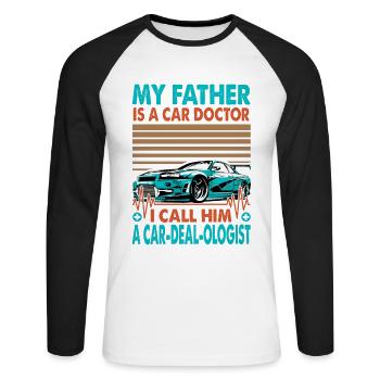 My Father Is A Car Doctor I Call Him A Car-Deal-Ol - Unisex Long Sleeve Baseball T-Shirt - white/black - Front - Nik (191cm)