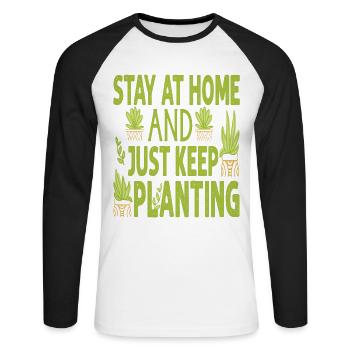 Stay At Home And Just Keep Planting - Plants - Gar - Unisex Baseballshirt langarm - Weiß/Schwarz - Vorne - Nik (191cm)