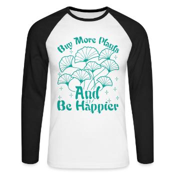 Buy More Plants And Be Happier - Gardening - Garde - Unisex Long Sleeve Baseball T-Shirt - white/black - Front - Nik (191cm)
