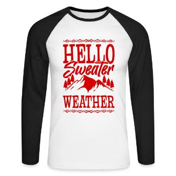 Hello Sweater Weather - Unisex Baseballshirt langarm - Weiß/Schwarz - Vorne - Nik (191cm)