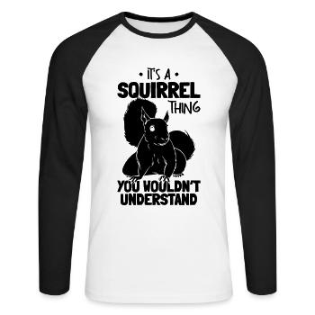 C’est une chose d’écureuil que vous n’avez pas - T-shirt baseball manches longues Homme - blanc/noir - Devant - Nik (191cm)