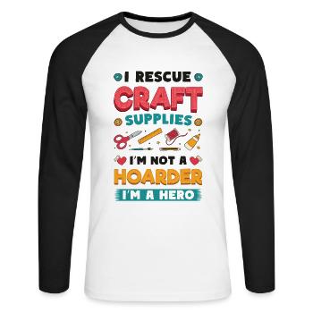 I Rescue Craft Supplies I'm Not A Hoarder Crafter - Unisex Long Sleeve Baseball T-Shirt - white/black - Front - Nik (191cm)