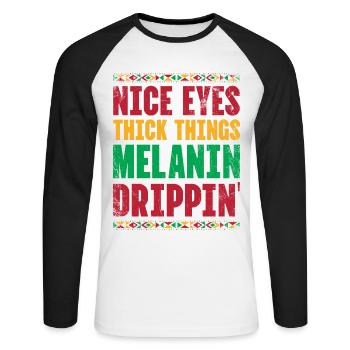Beautiful Eyes Thick Things Melanin Drippin For Pride - Unisex Long Sleeve Baseball T-Shirt - white/black - Front - Nik (191cm)